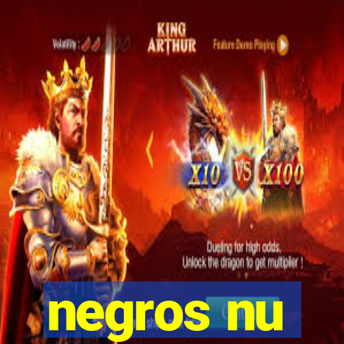 negros nu